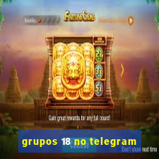 grupos 18 no telegram